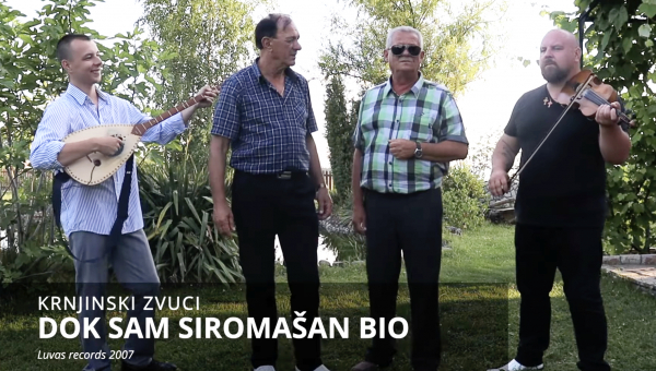 Krnjinski Zvuci - Dok sam bio siromašan (Tekst + Video)