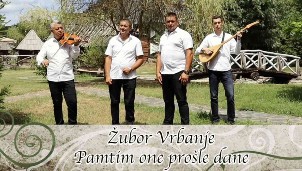 Žubor Vrbanje - Pamtim one prošle dane - (Tekst + Video)