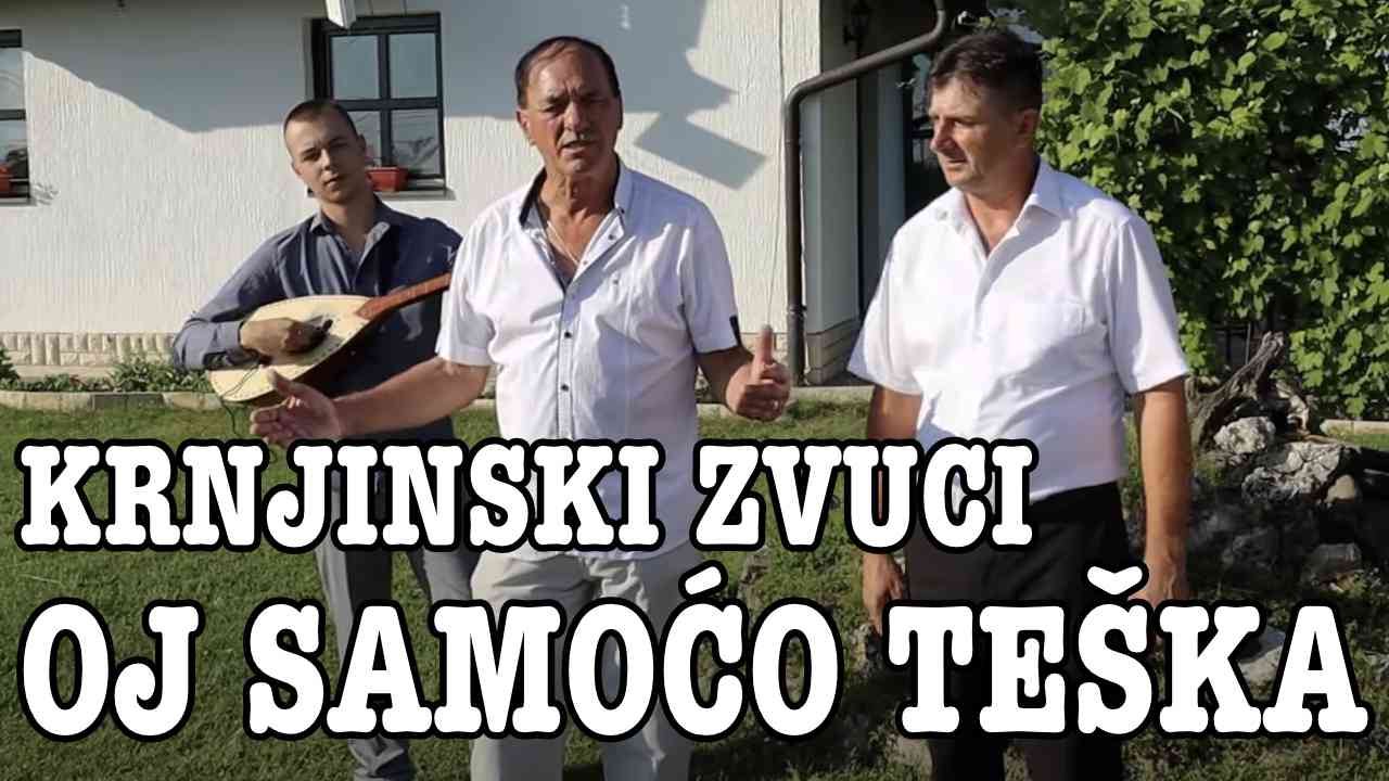 Krnjinski Zvuci - Oj samoćo teška (Tekst + Video)