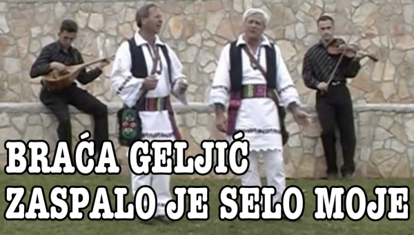 Braća Geljić - Zaspalo je selo moje (Tekst + Video)