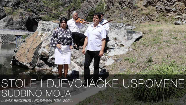 Stole i Djevojačke uspomene - Sudbino moja (Tekst + Video)