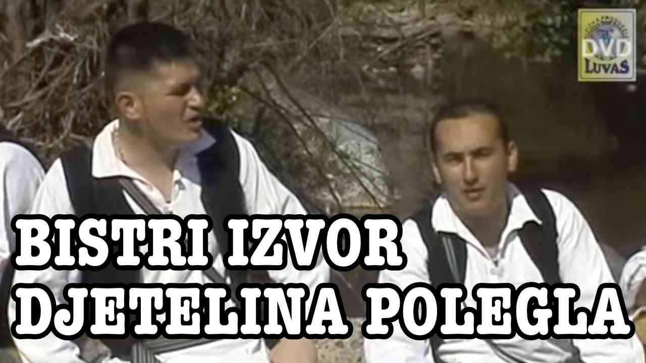 Bistri Izvor - Djetelina polegla (Tekst + Video)