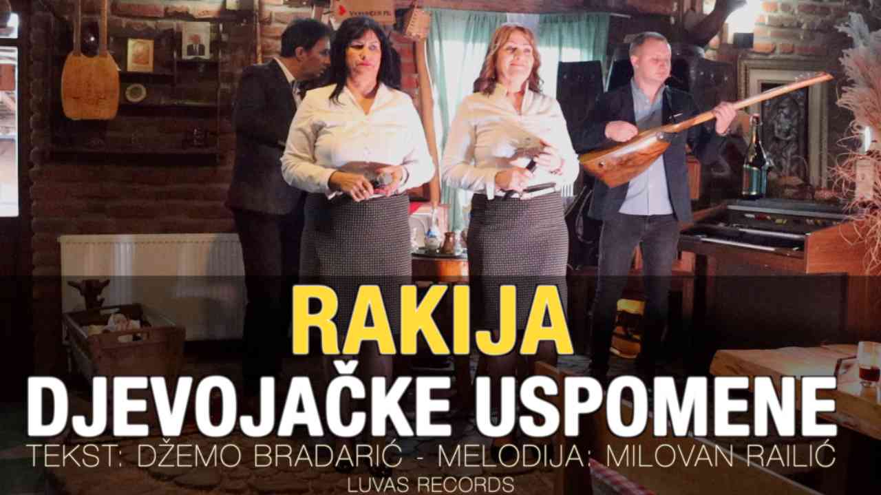 Djevojačke Uspomene - Rakija (Tekst + Video)