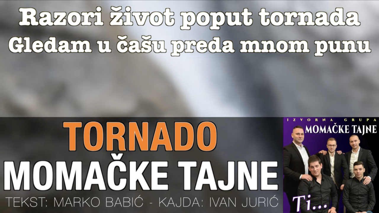 Momačke Tajne - Matej Sirovina i Ivan Jurić - Tornado (Tekst + Video)