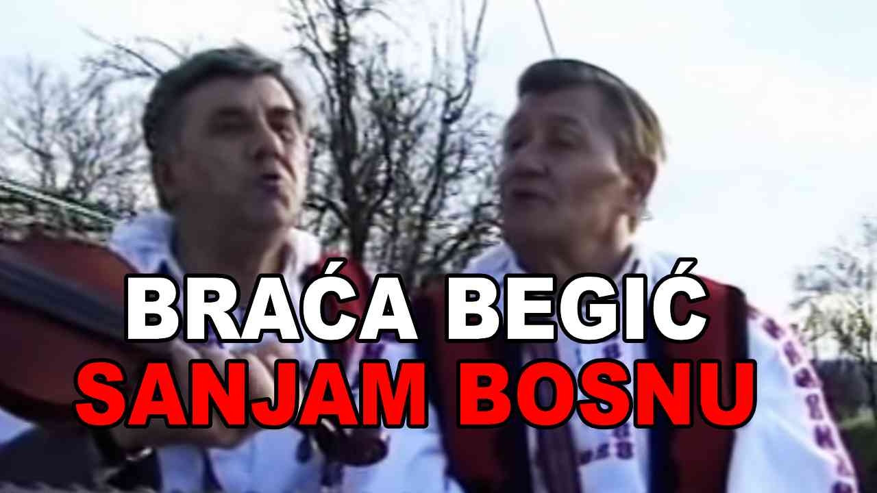 Braća Begić - Sanjam Bosnu (Tekst + Video)