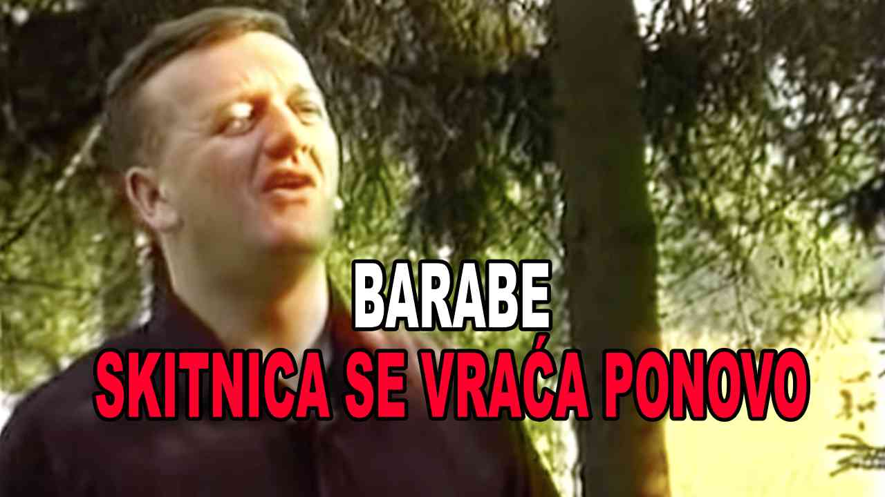 Barabe - Skitnica se vraća ponovo (Tekst + Video)