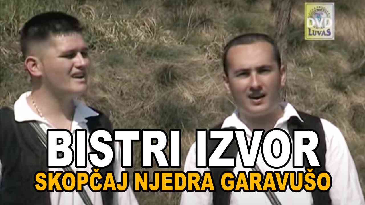 Bistri Izvor - Skopčaj njedra garavušo (Tekst + Video)