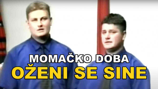 Momačko Doba - Oženi se sine (TEKST + VIDEO)