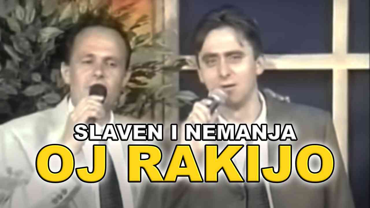 Slaven i Nemanja - Oj rakijo (TEKST + VIDEO)