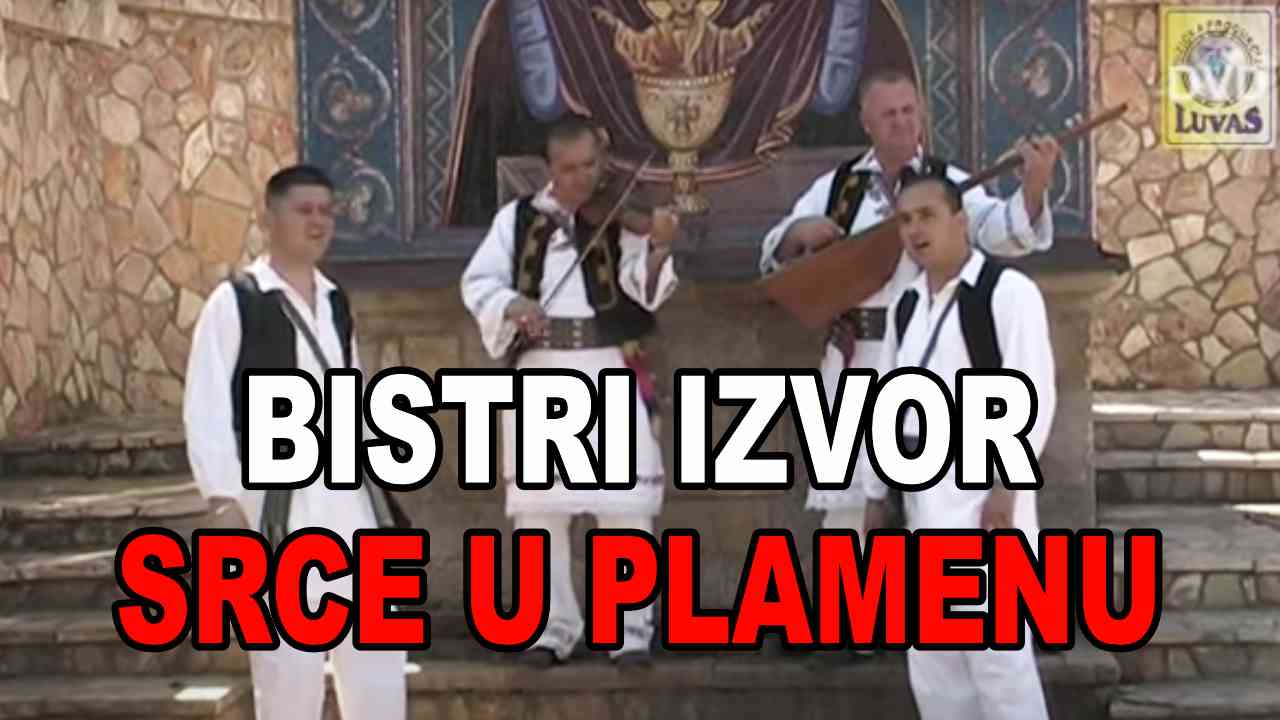 Bistri Izvor - Srce u plamenu (TEKST + VIDEO)