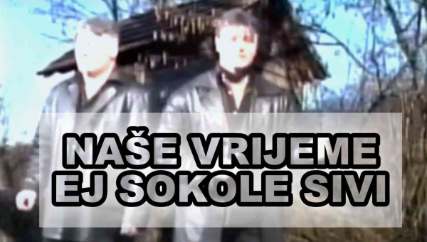 Naše Vrijeme - Ej sokole sivi (TEKST + VIDEO)