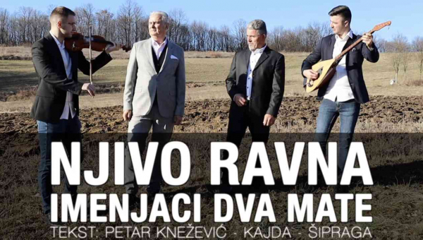 IMENJACI DVA MATE - Njivo ravna (TEKST + VIDEO)