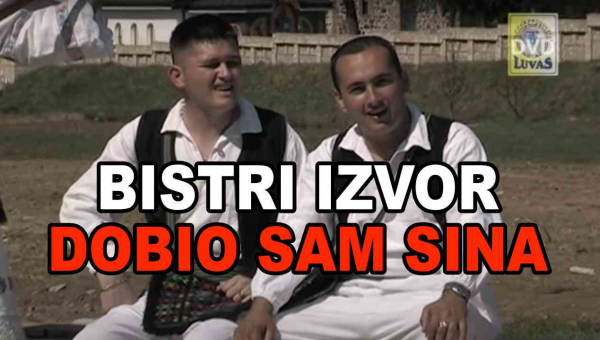 BISTRI IZVOR - Dobio sam sina - TEKST + VIDEO