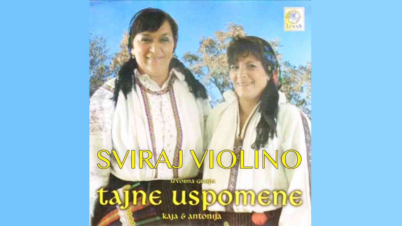 TAJNE USPOMENE - Sviraj violino (TEKST + VIDEO)