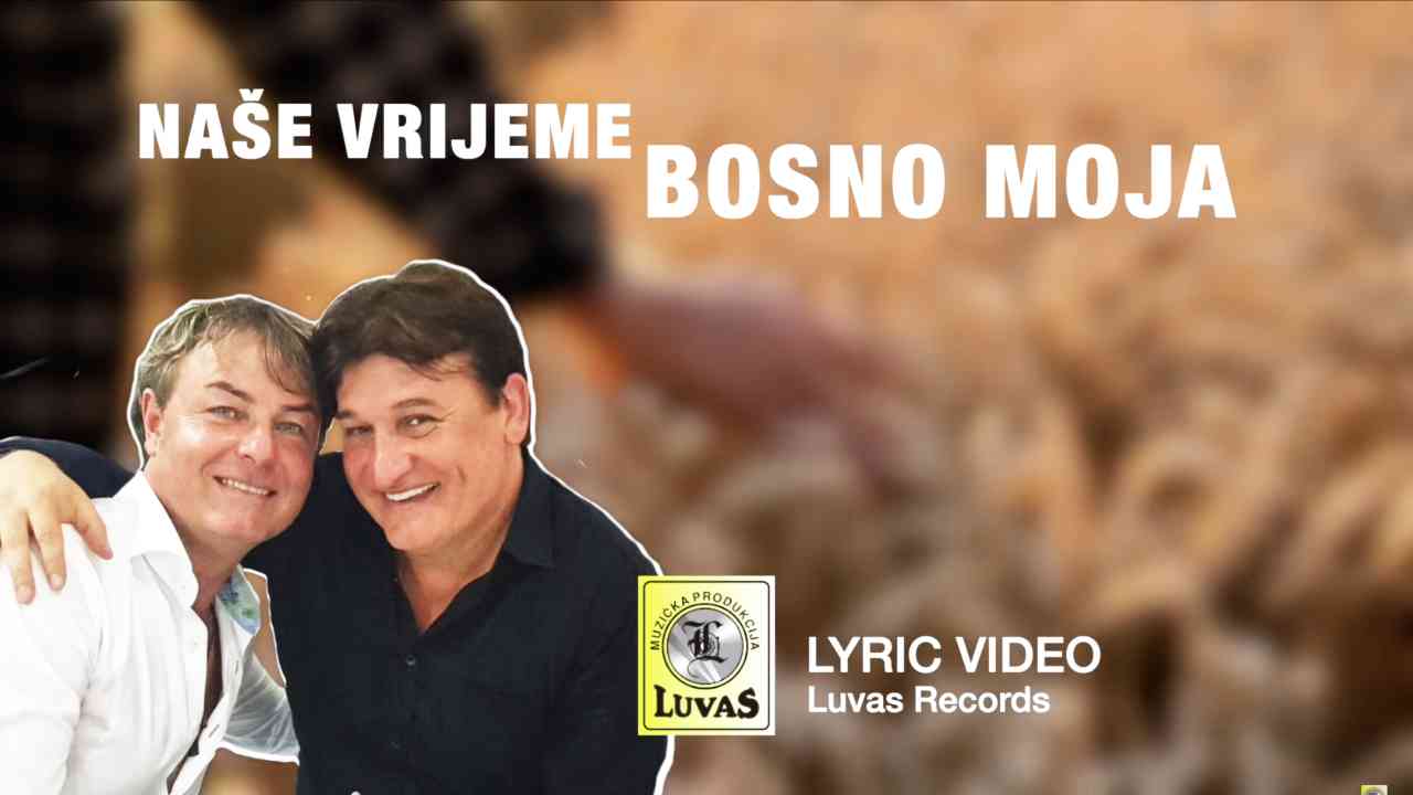 NAŠE VRIJEME - Bosno moja - (TEKST + VIDEO) (2021)