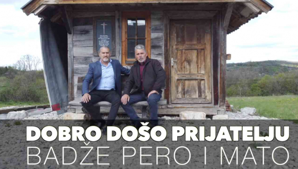 BADŽE PERO I MATO - Dobro došo prijatelju (TEKST + VIDEO)