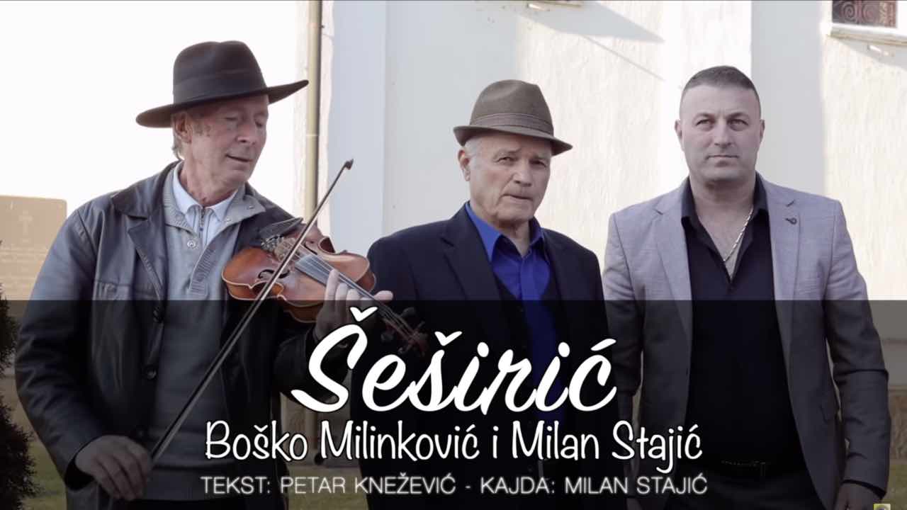 BOŠKO MILINKOVIĆ I MILAN STAJIĆ - Šeširić (TEKST + VIDEO)