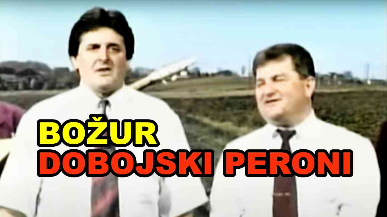 BOŽUR - Dobojski peroni (TEKST + VIDEO)