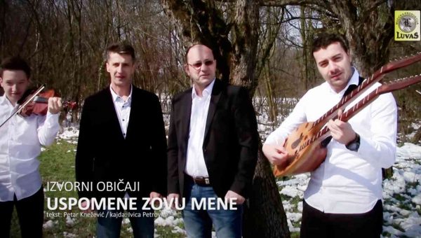 Izvorni običaji - USPOMENE ZOVU MENE (TEKST + VIDEO)