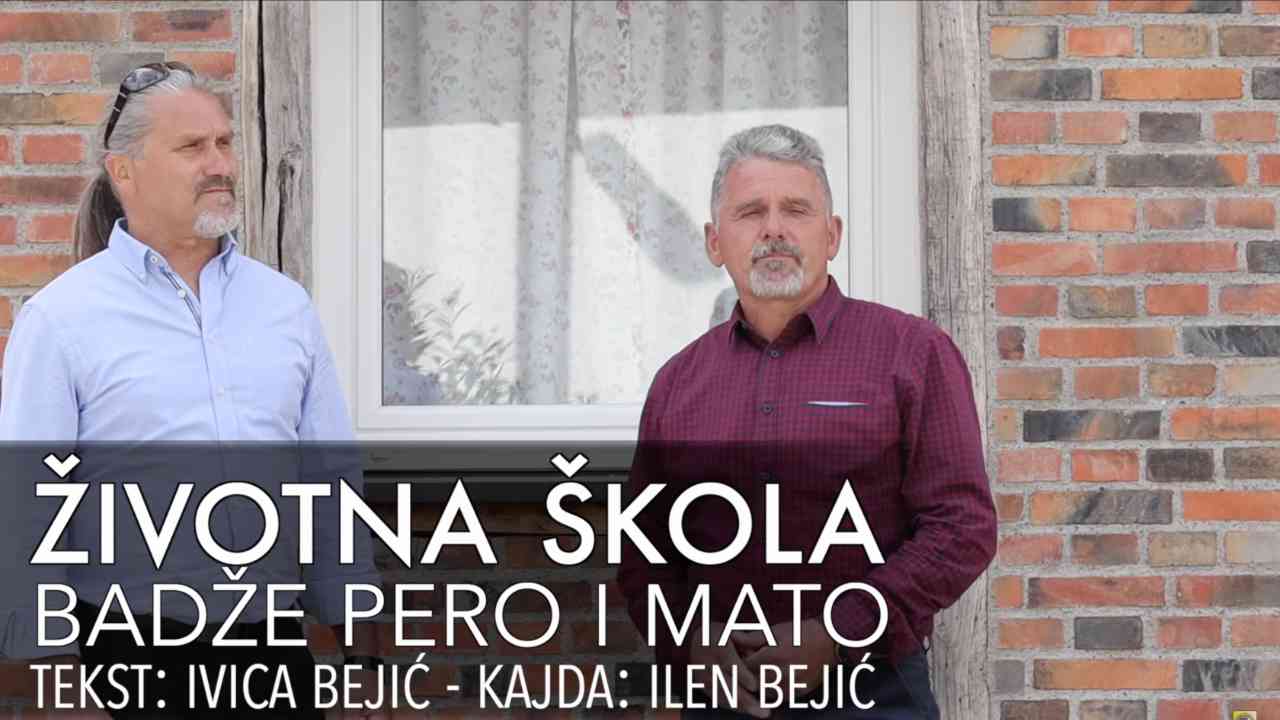 Badže Pero i Mato - ŽIVOTNA ŠKOLA (TEKST + VIDEO)